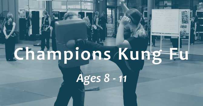 Champions Kung Fu (Ages 8-11)